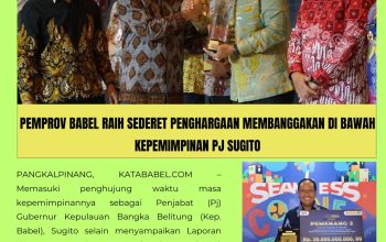 Pemprov Babel Raih Sederet Penghargaan Membanggakan di Bawah Kepemimpinan Pj Sugito