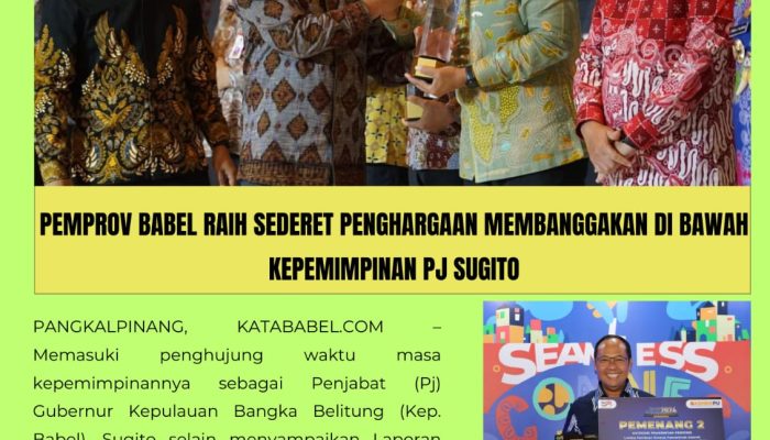 Pemprov Babel Raih Sederet Penghargaan Membanggakan di Bawah Kepemimpinan Pj Sugito